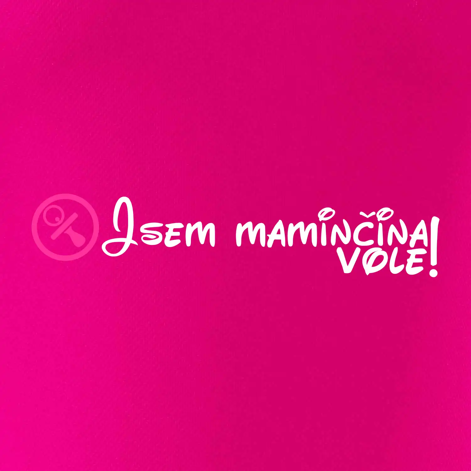 Jsem maminčina Vole!