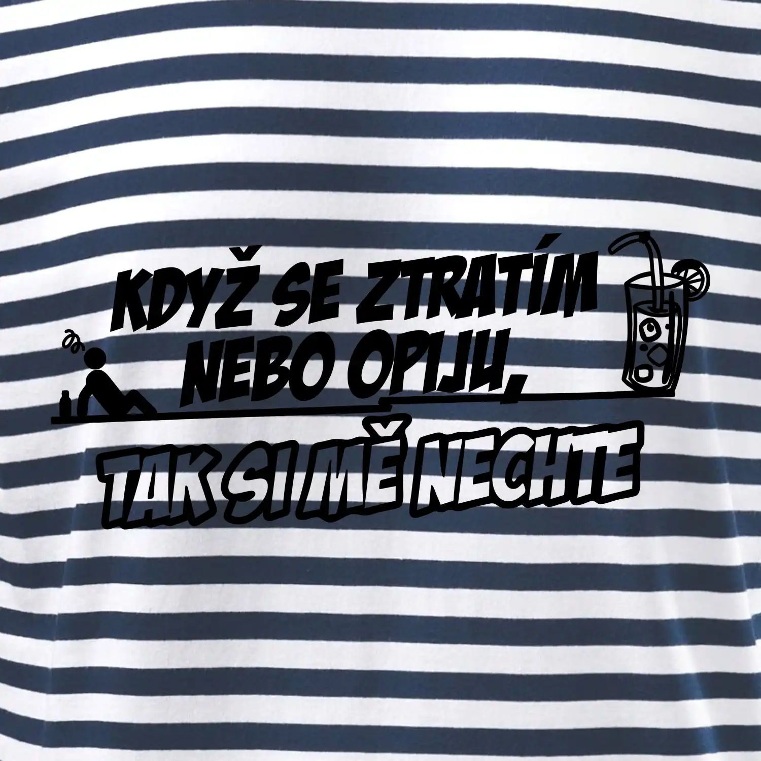 Když se ztratím nebo opiju, tak si mě nechte