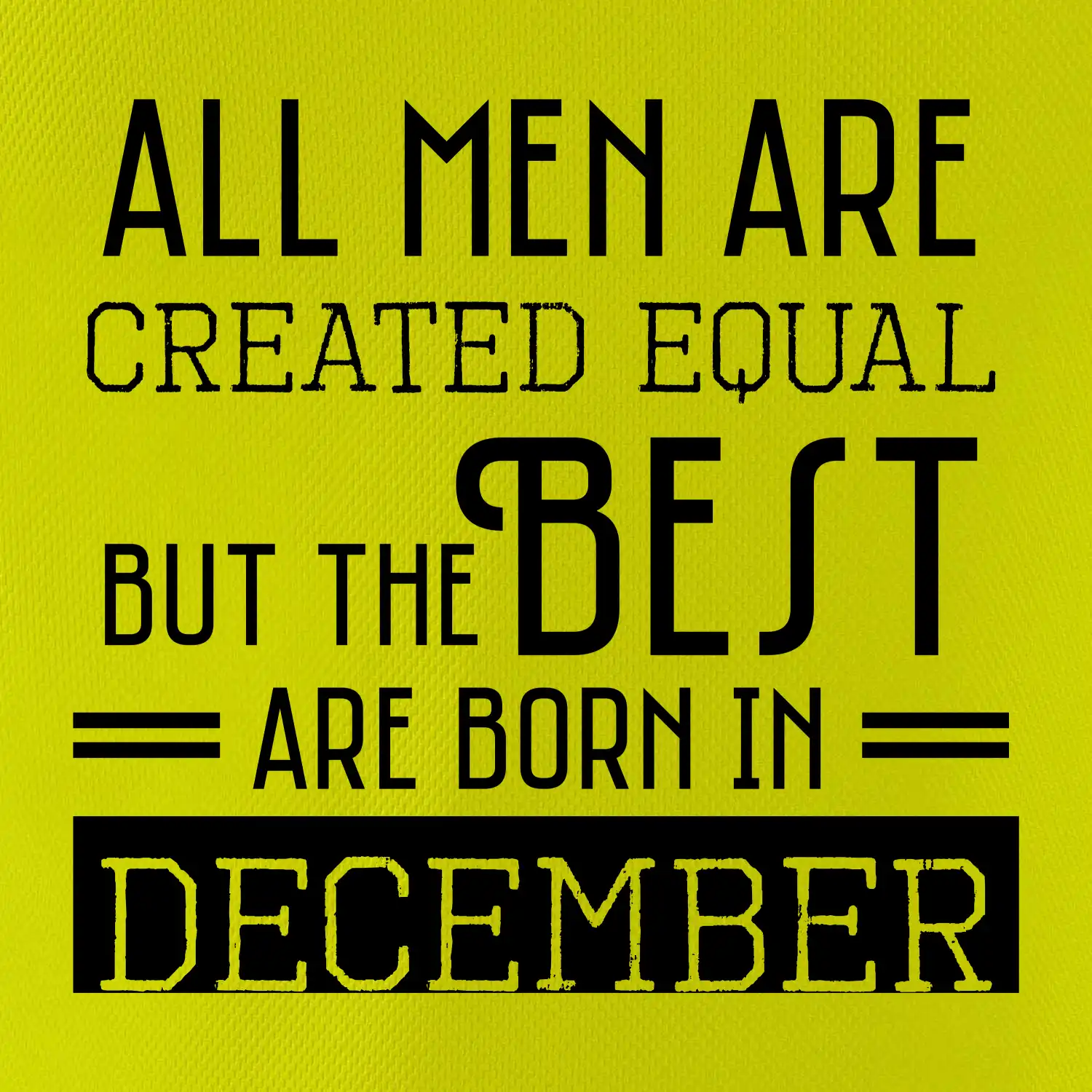 All men are created equal december