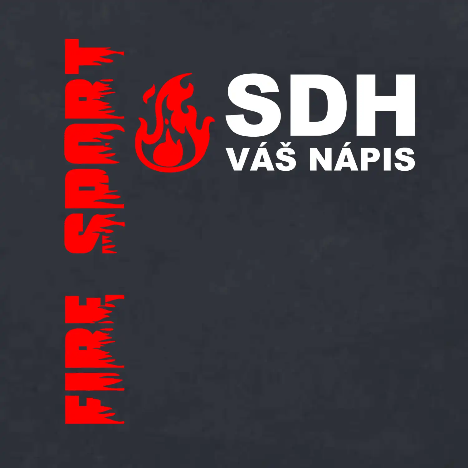 SDH nápis (oheň, firesport, název sboru - vlastní nápis)
