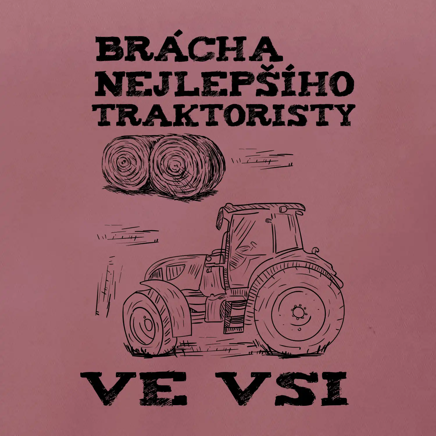 Brácha nejlepšího traktoristy ve vsi