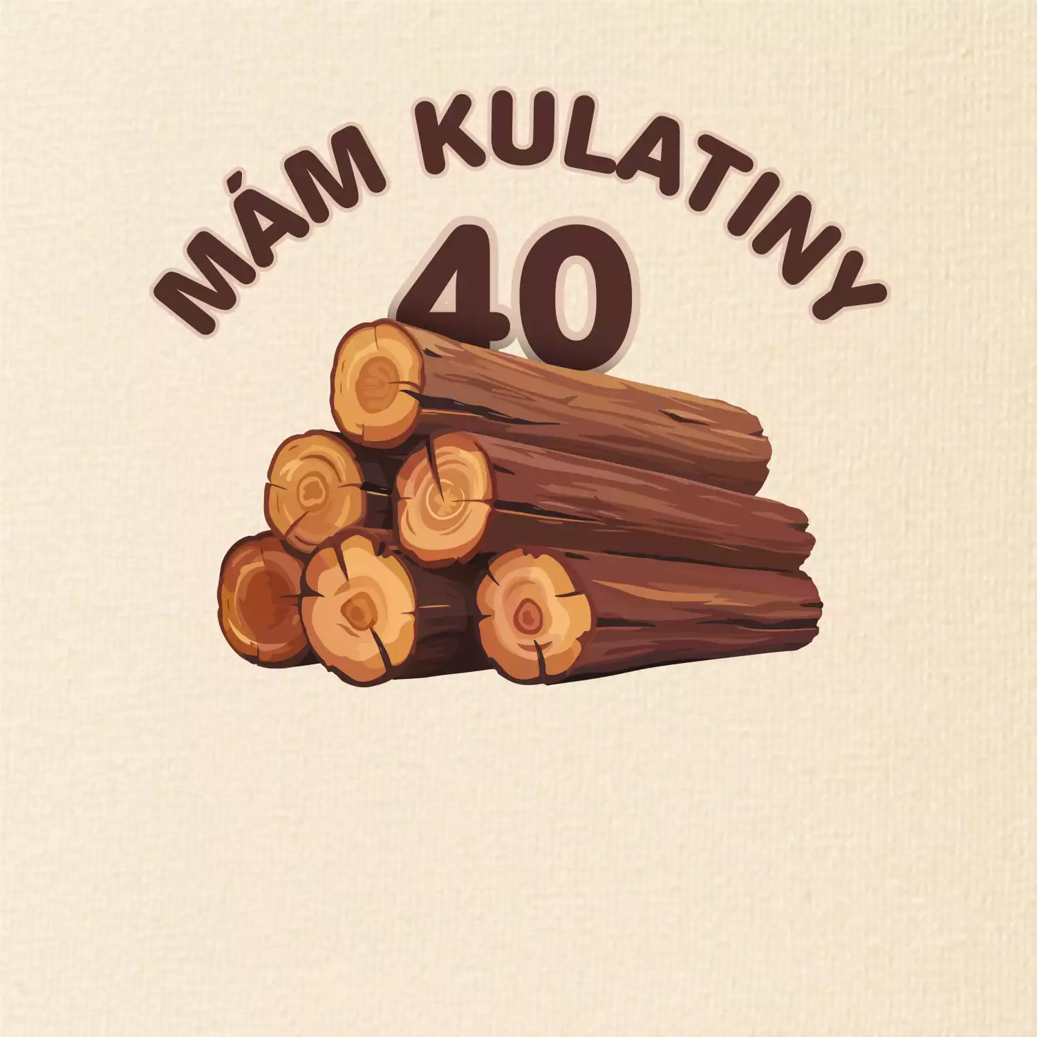 Mám kulatiny 40