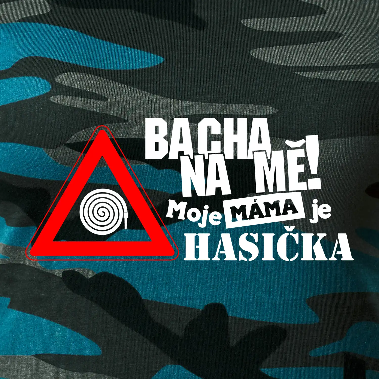 Bacha na mě! Moje máma je hasička