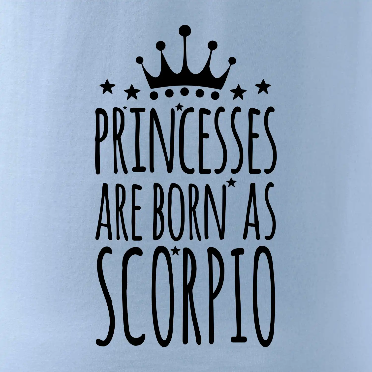 Princesses are born as Scorpio - Štír