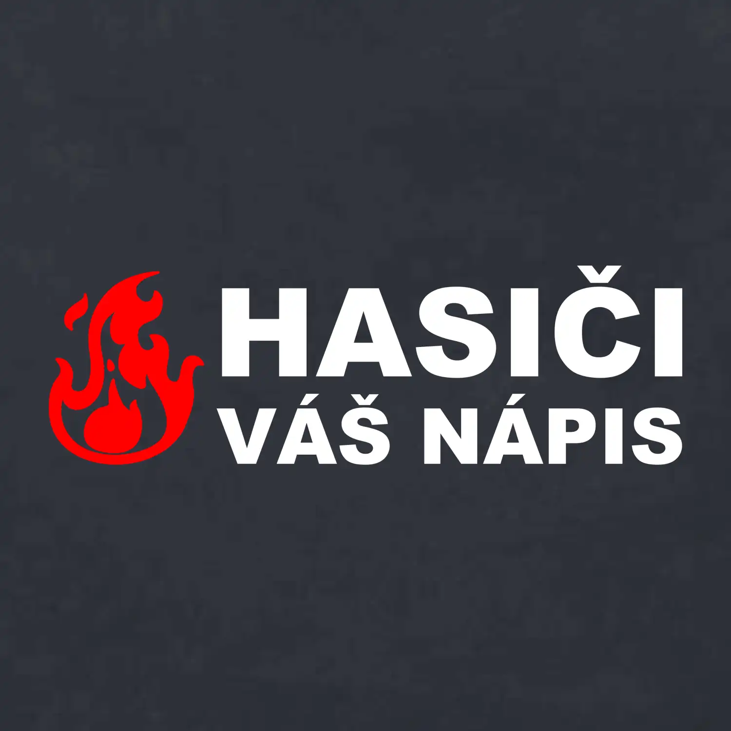 Hasiči (oheň, název sboru - vlastní nápis)