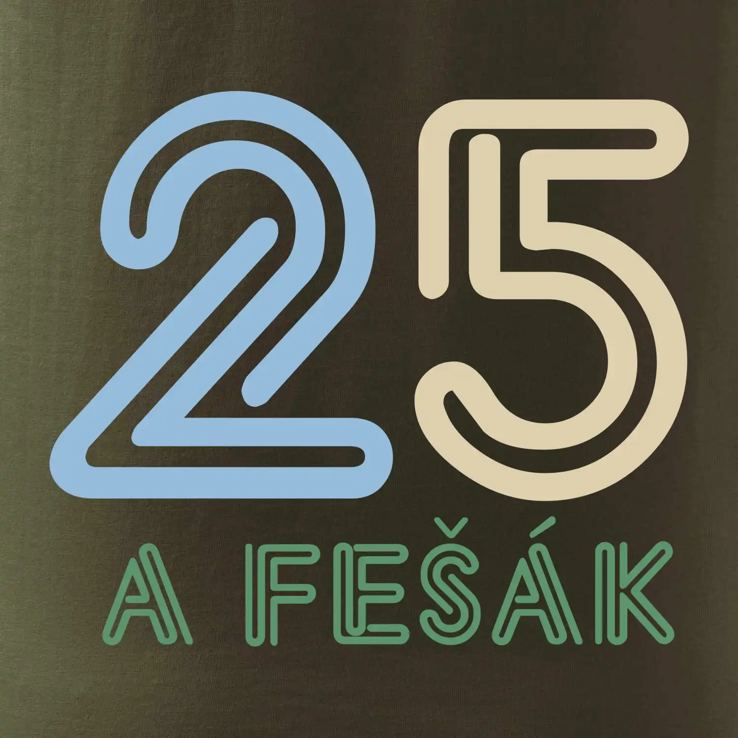 25 a fešák