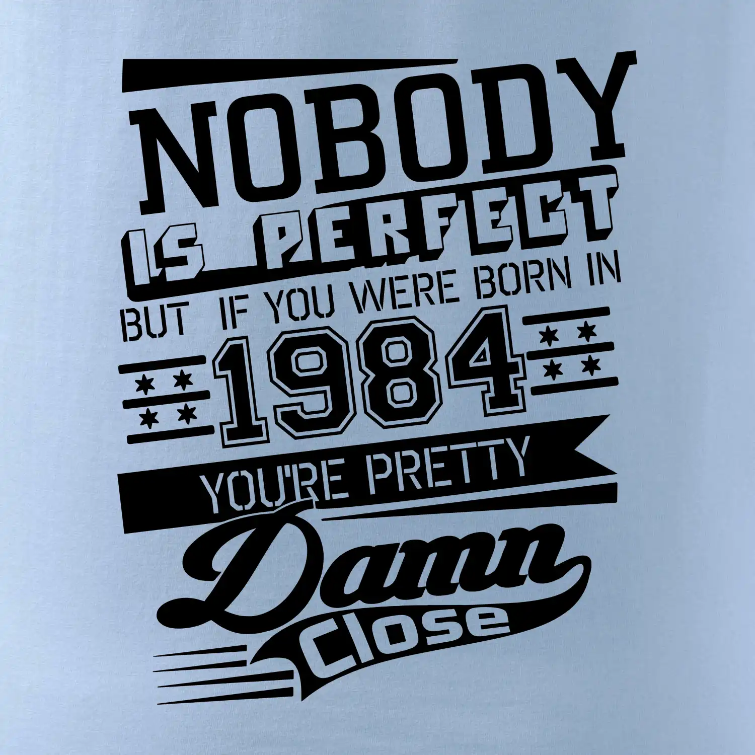 Nobody is perfect - 1984