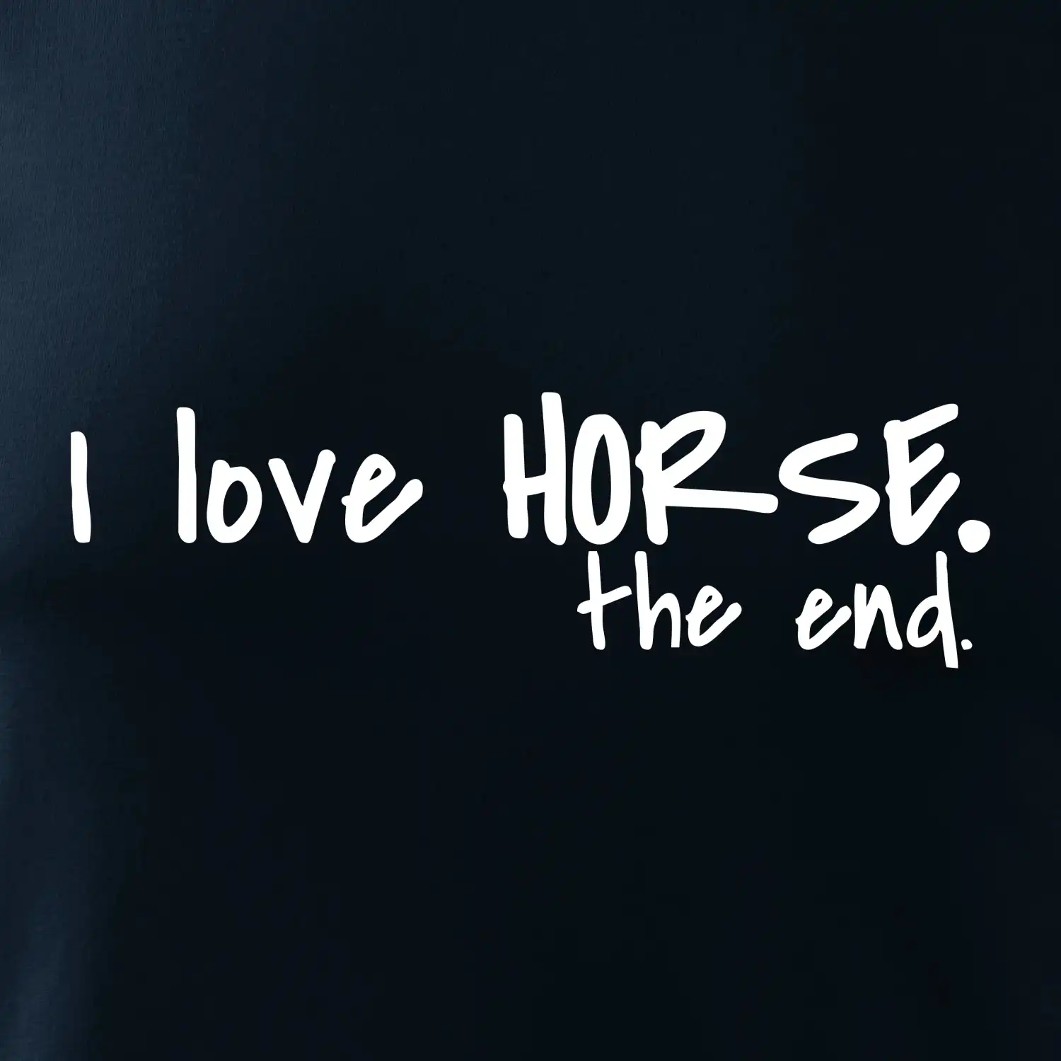 I love horse the end.