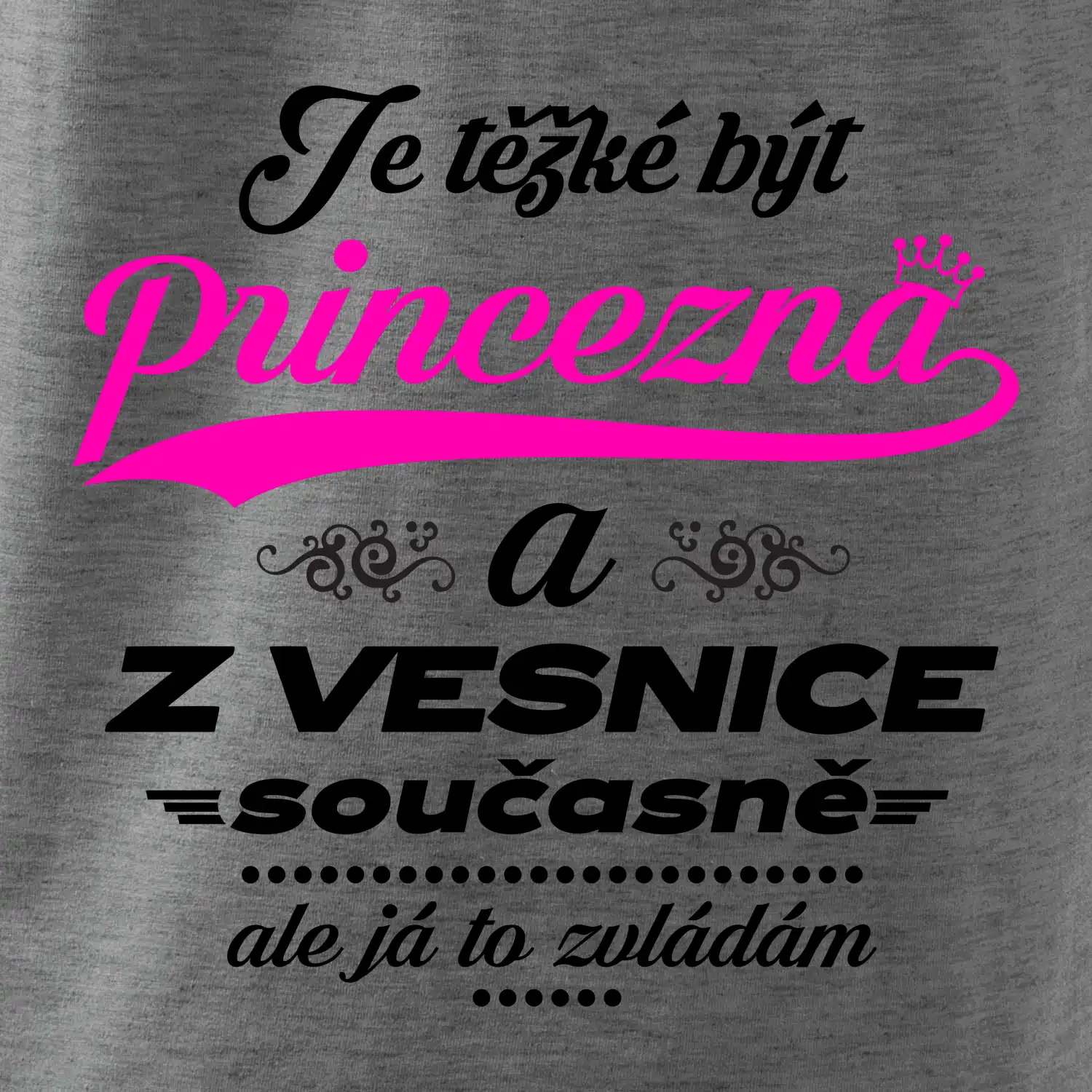 Je těžké být princezna z vesnice
