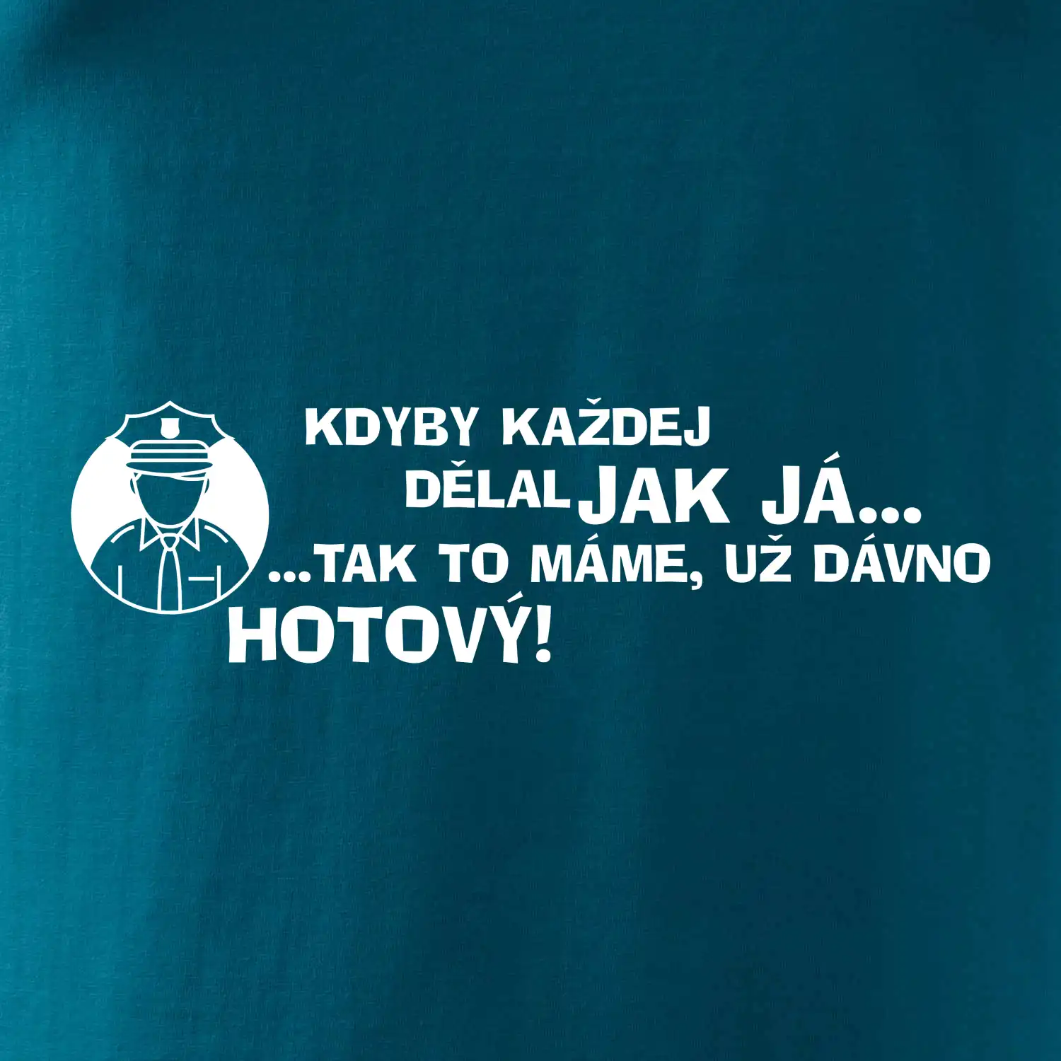 Policista - kdyby každej dělal jak já, tak to máme už dávno hotový