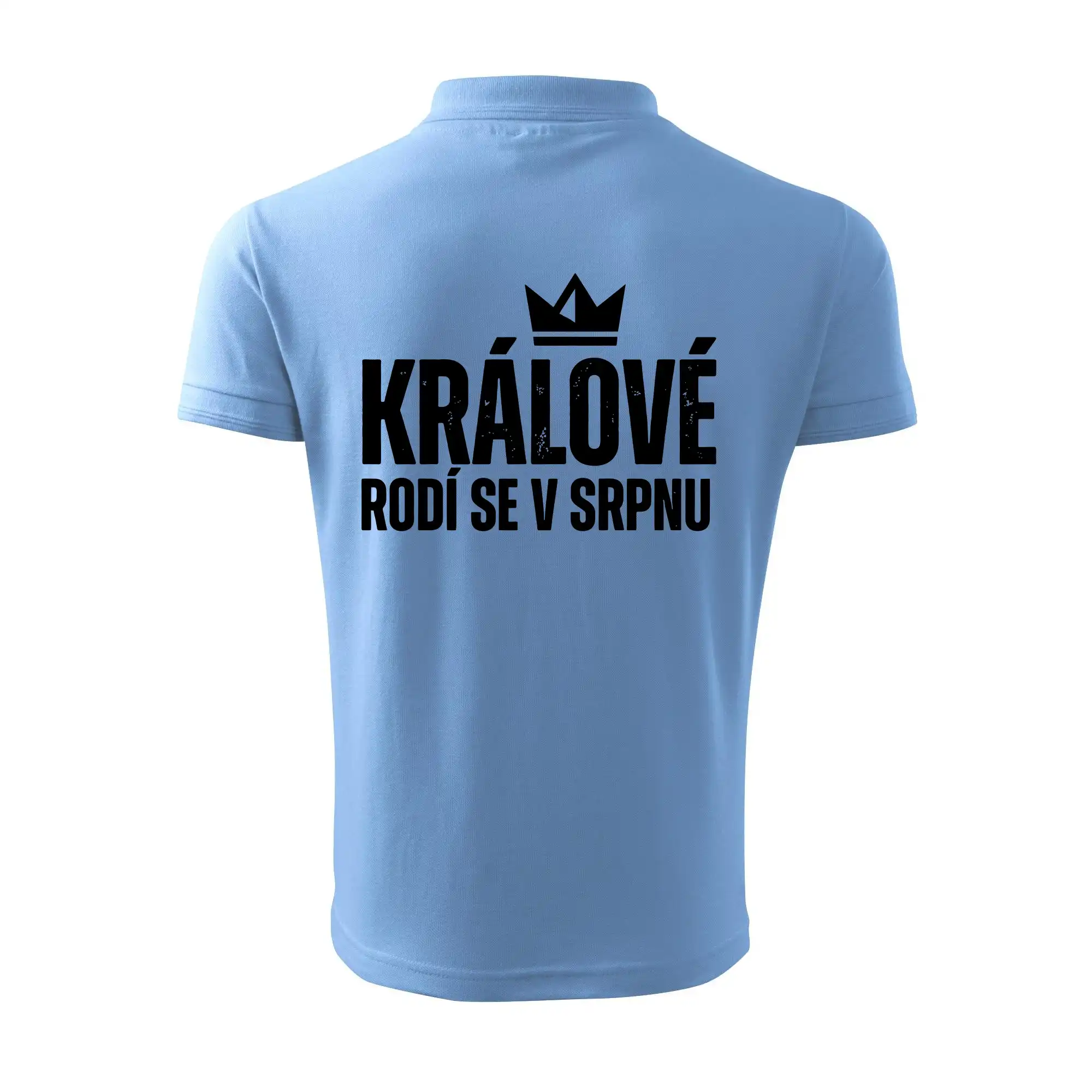 Jednoduchý nápis - Králové se rodí v srpnu