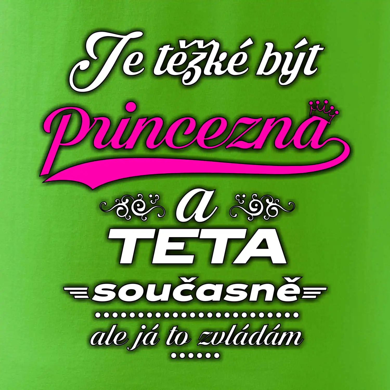 Je těžké být princezna - teta