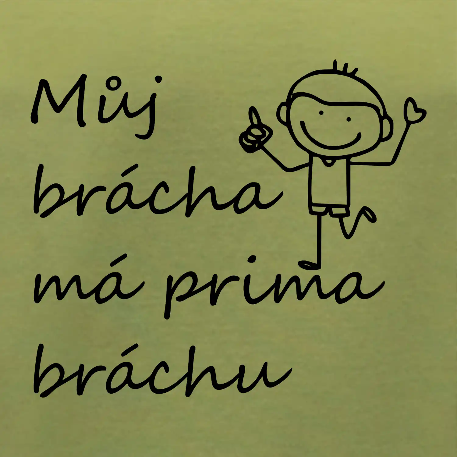 Můj brácha má prima bráchu!