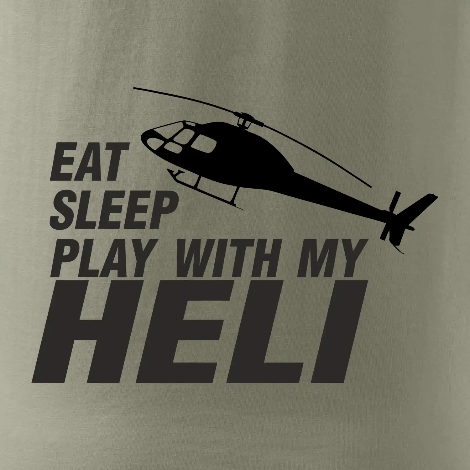 Eat Sleep Play With My Heli