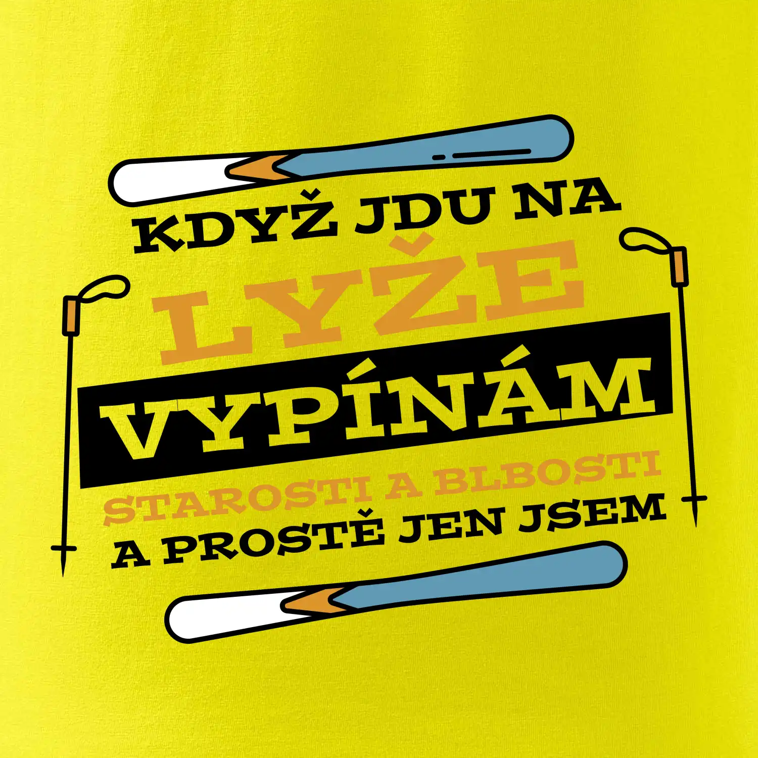 Když jdu na lyže, vypínám starosti