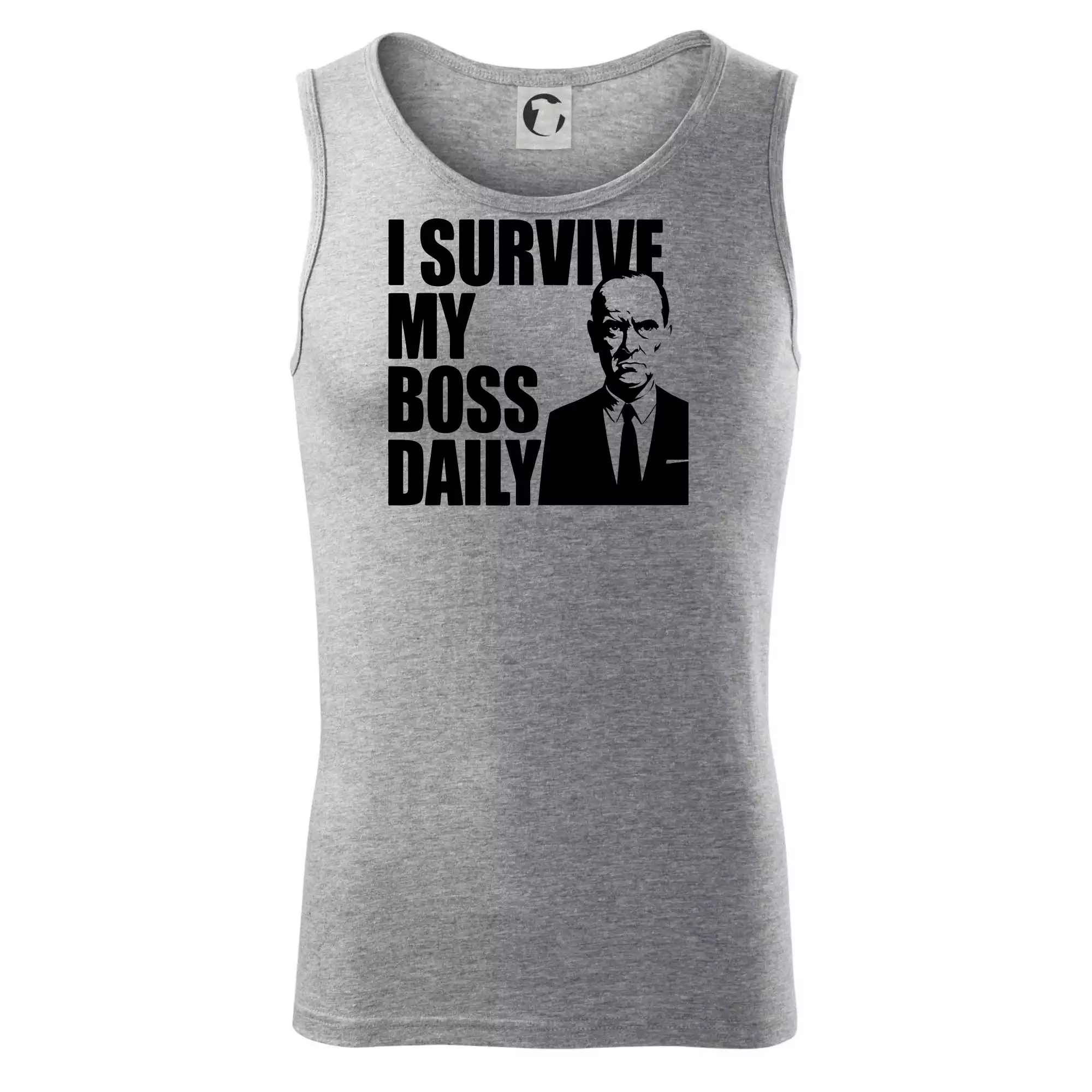 I survive my boss daily