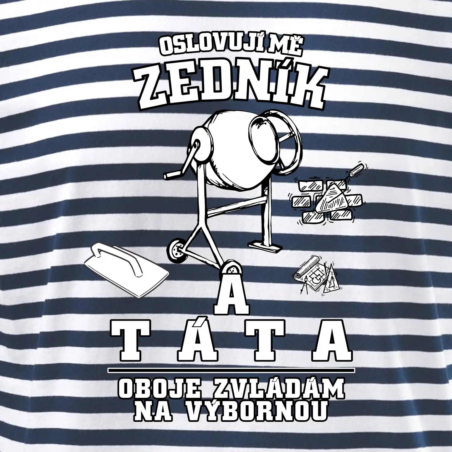 Oslovuji mě zedník a táta