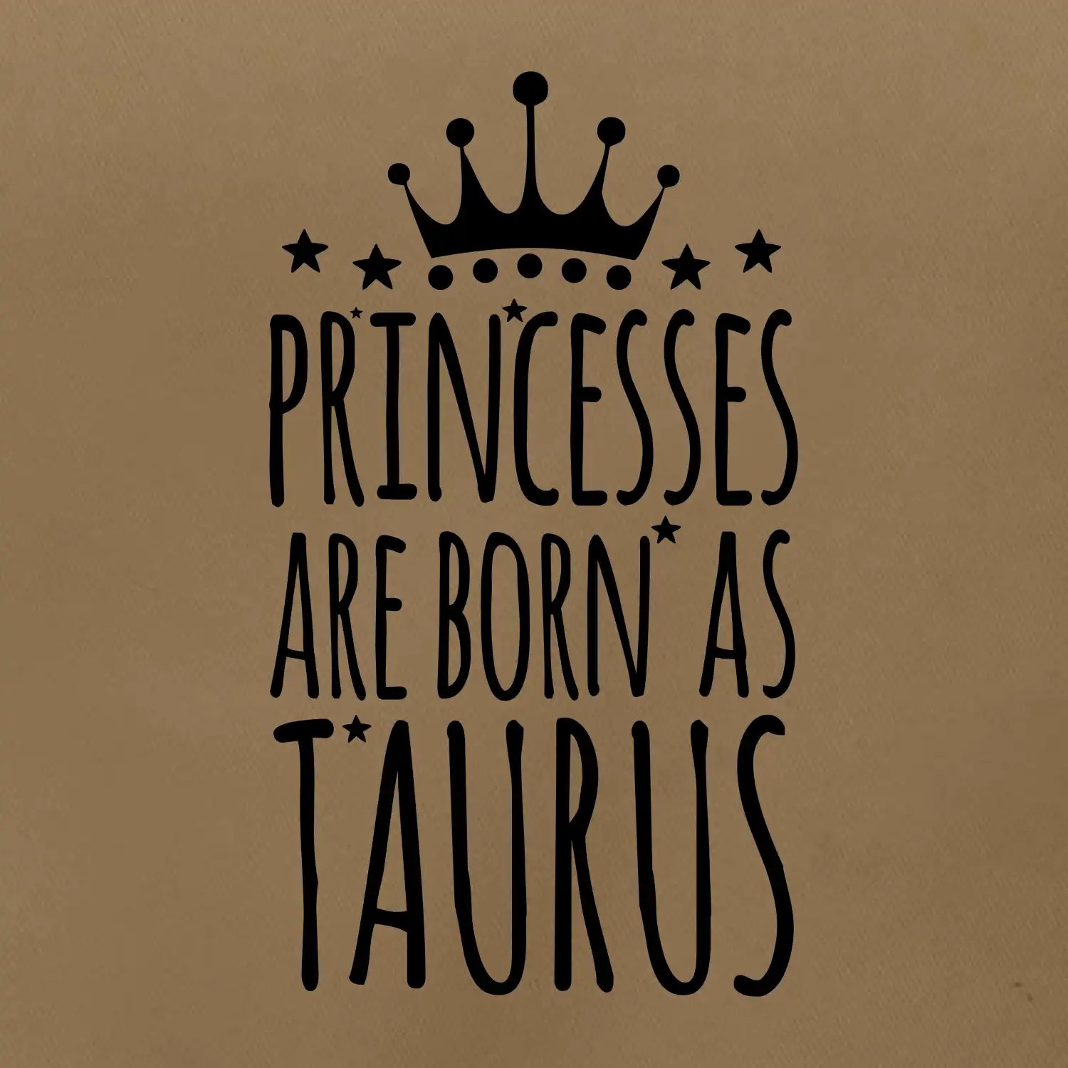Princesses are born as Taurus - Býk