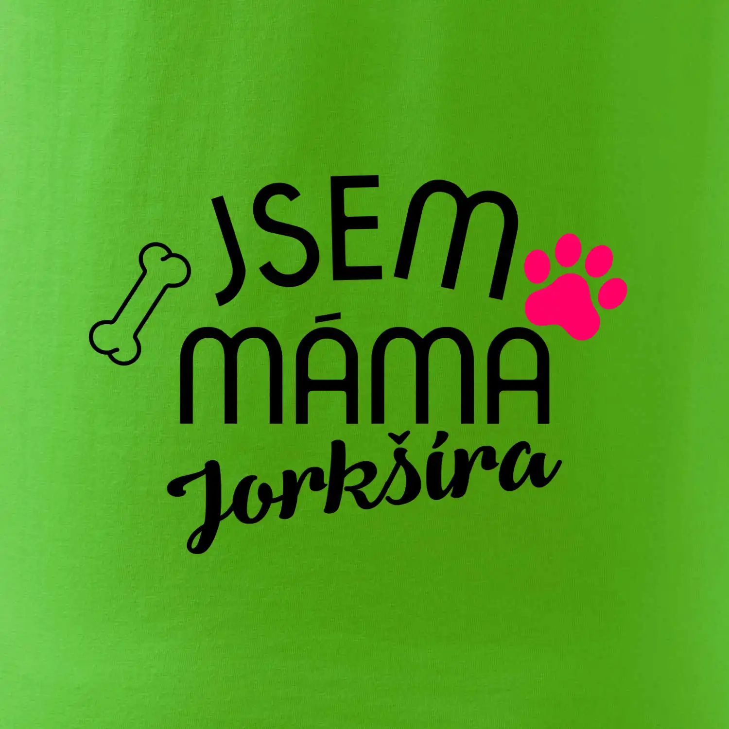 Jsem máma Jorkšíra