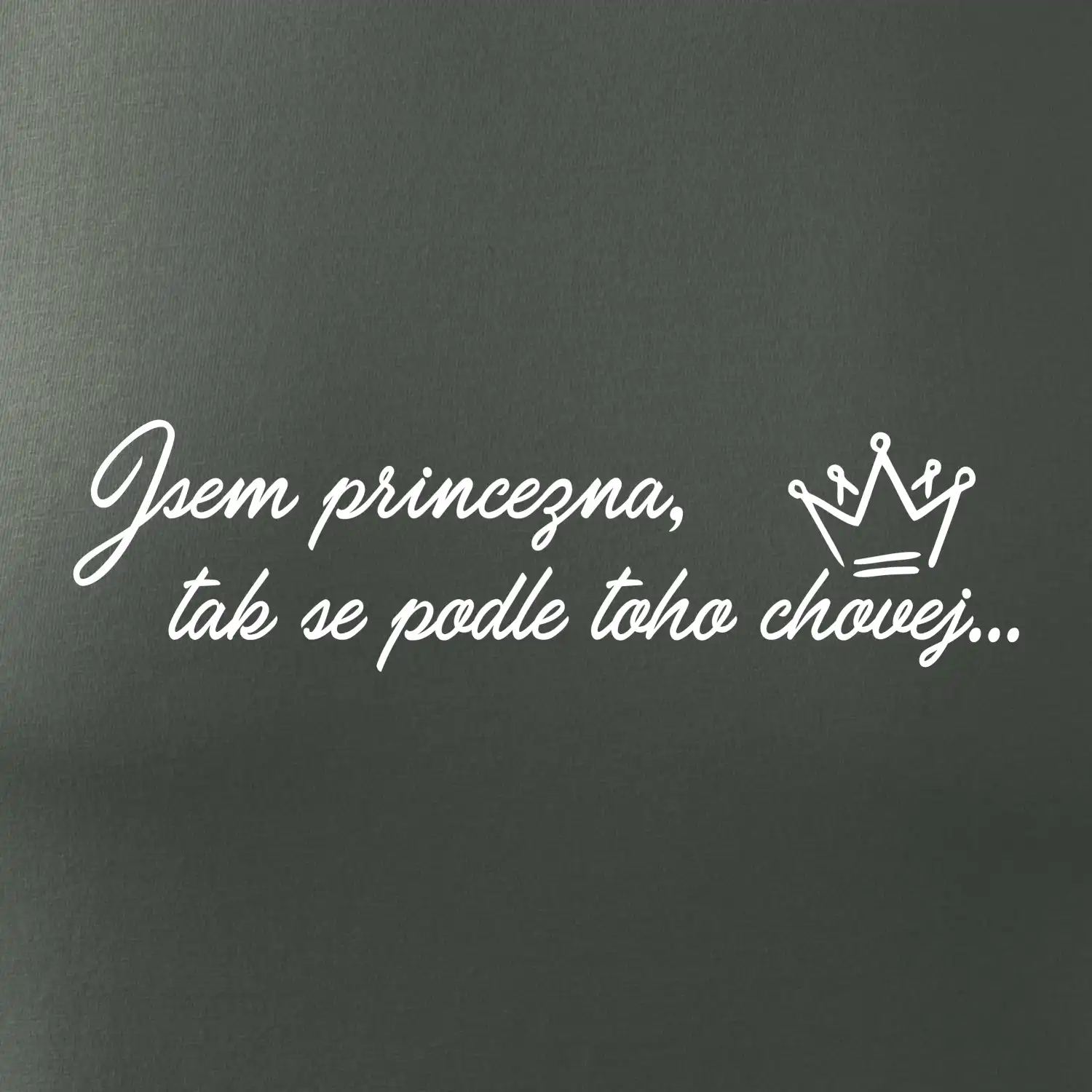 Jsem princezna, tak se podle toho chovej