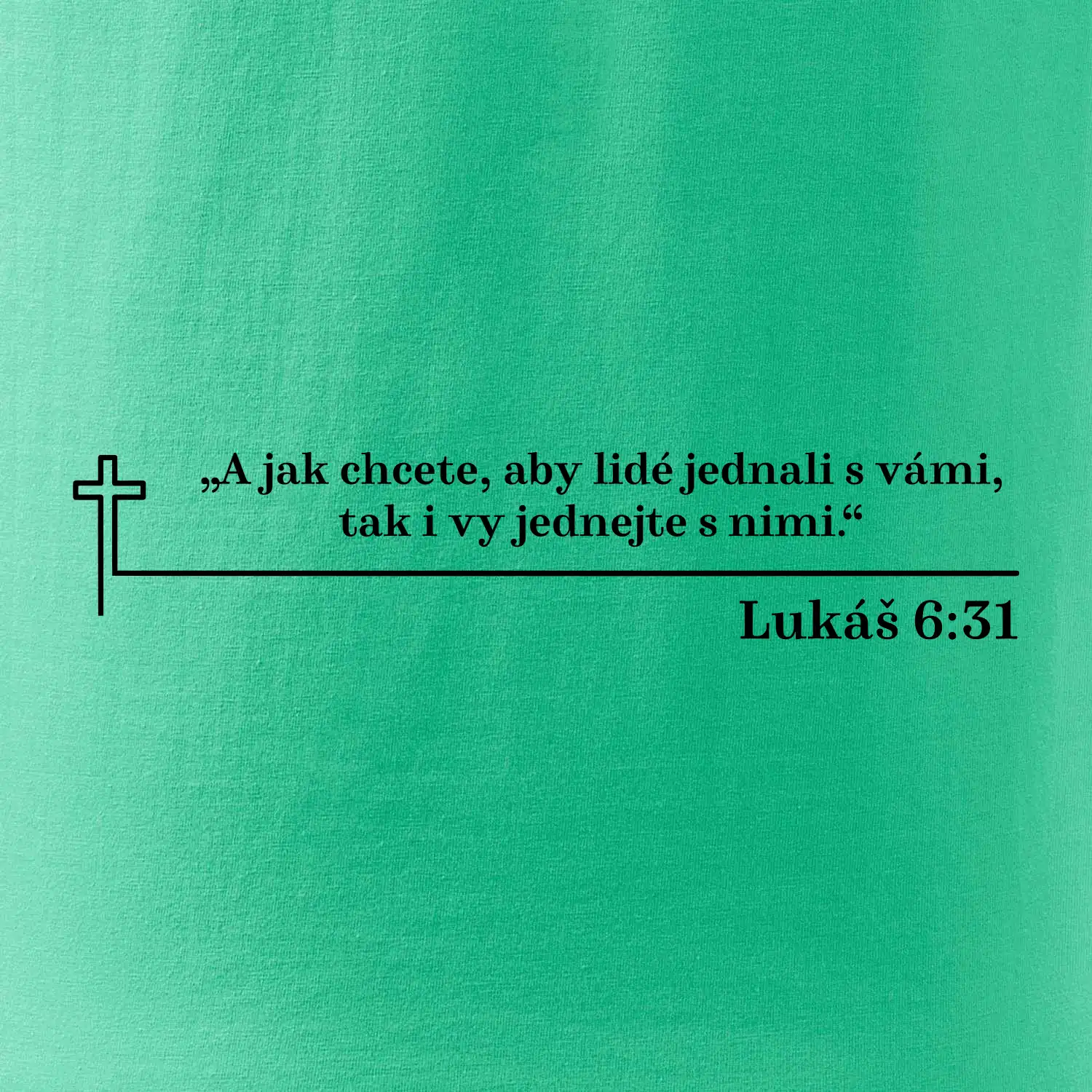 Citáty z bible - Lukáš 6:31
