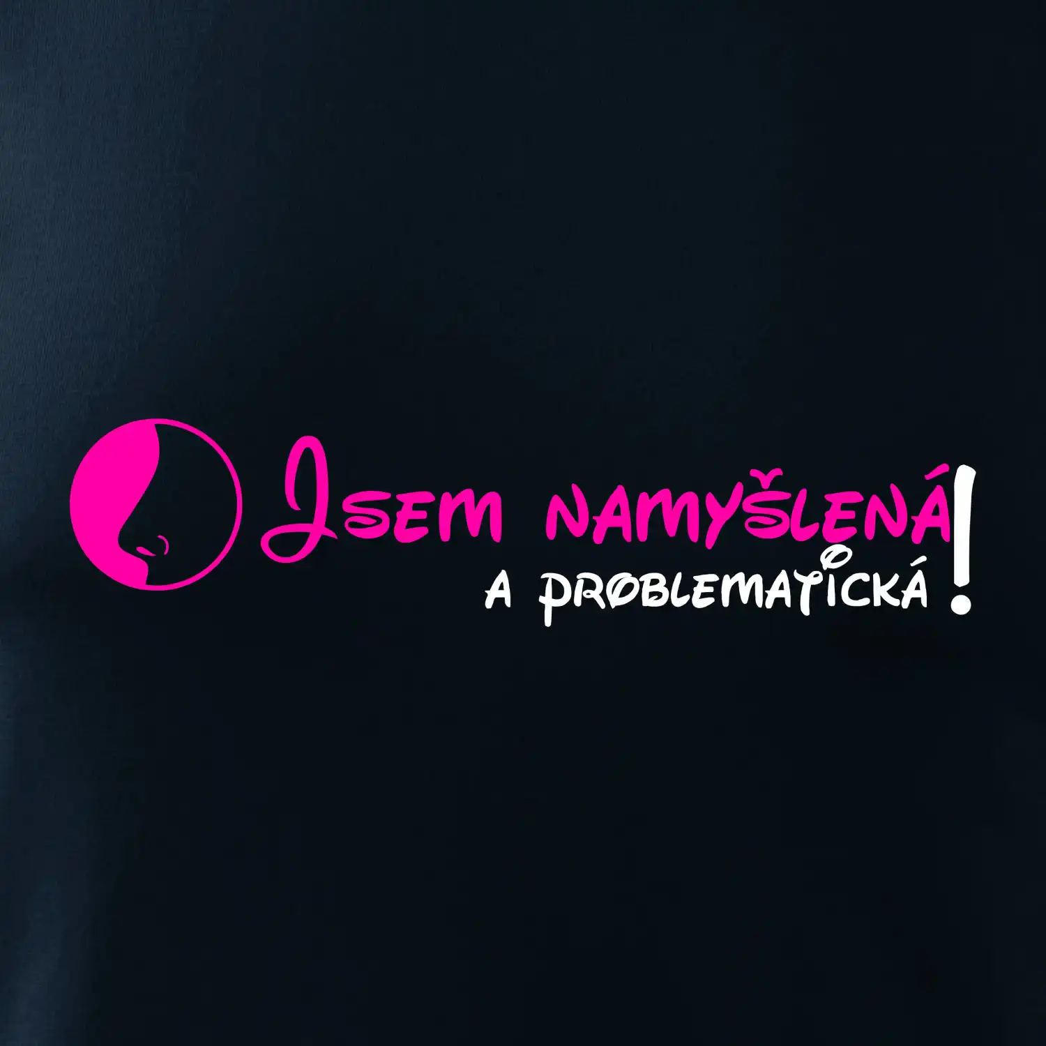Jsem namyšlená a problematická!