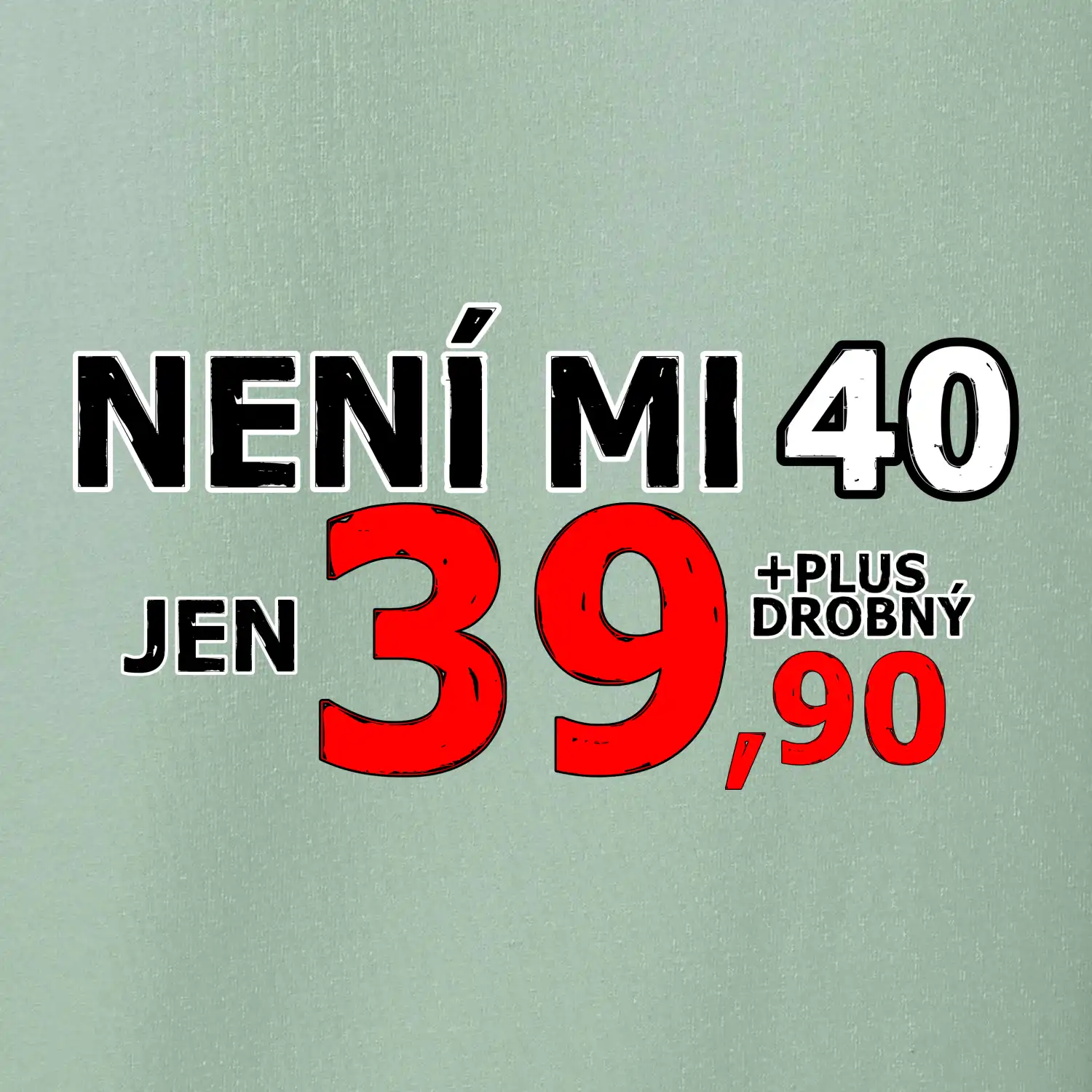 Není mi 40