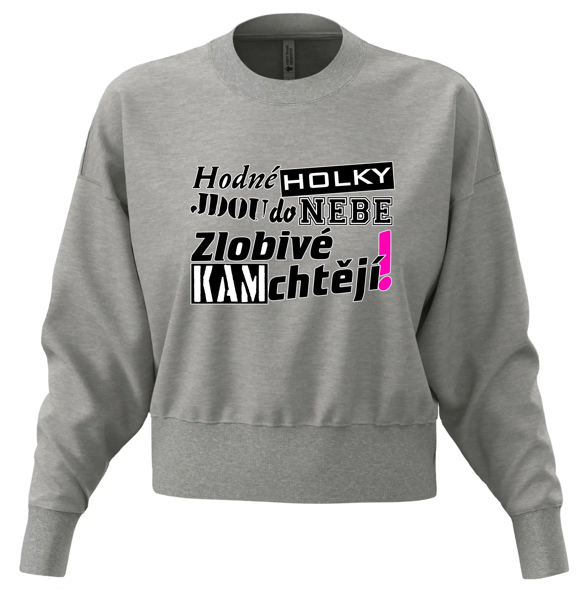 Hodné holky jdou do nebe, zlobivé kam chtějí!