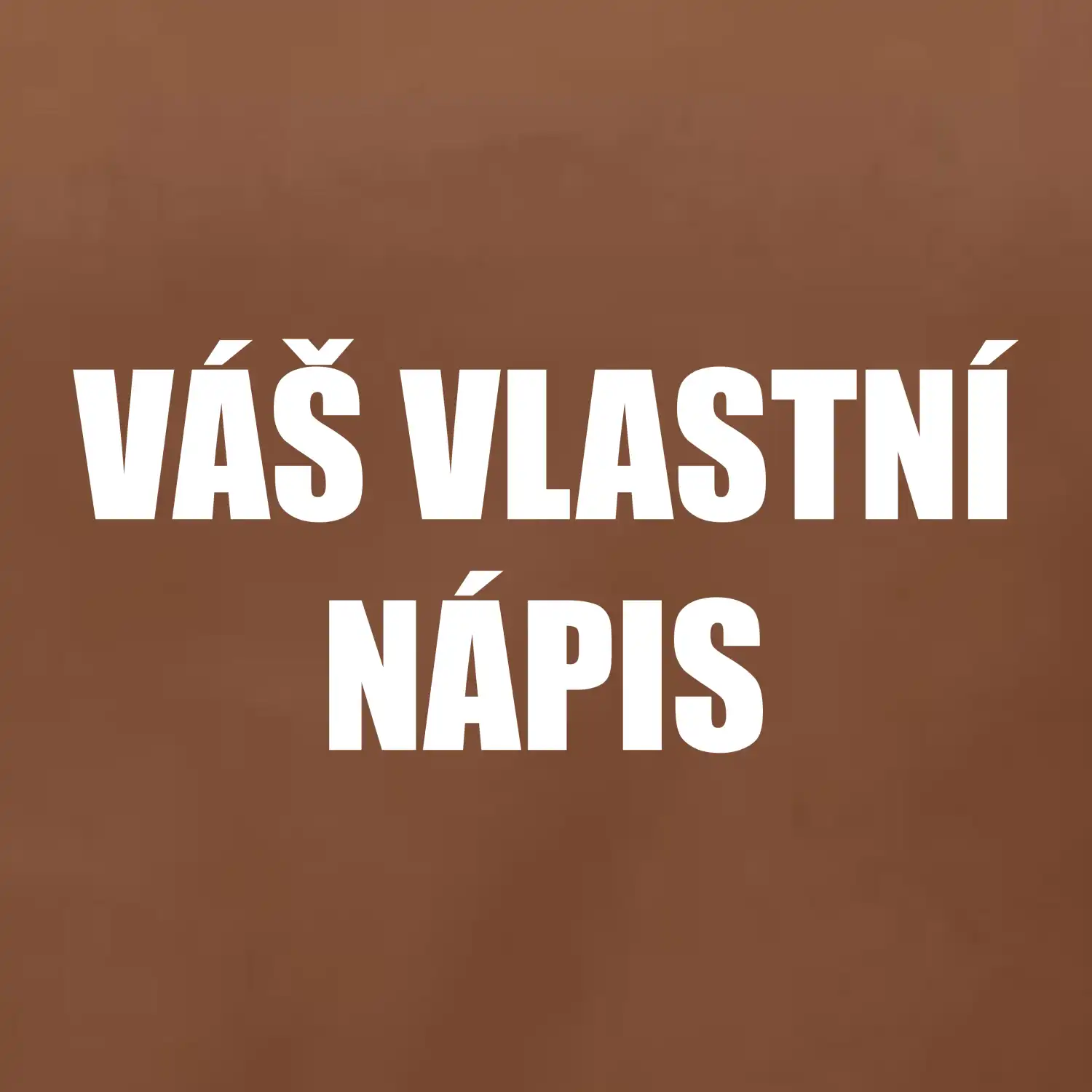 Tvůj vlastní nápis - tiskací