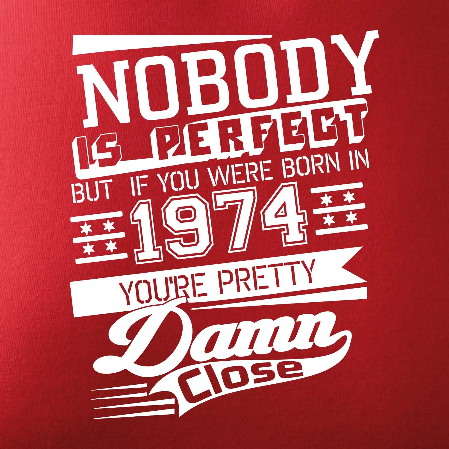 Nobody is perfect - 1974