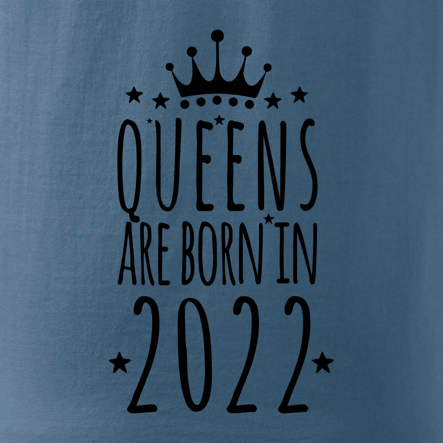 Queens are born in 2022