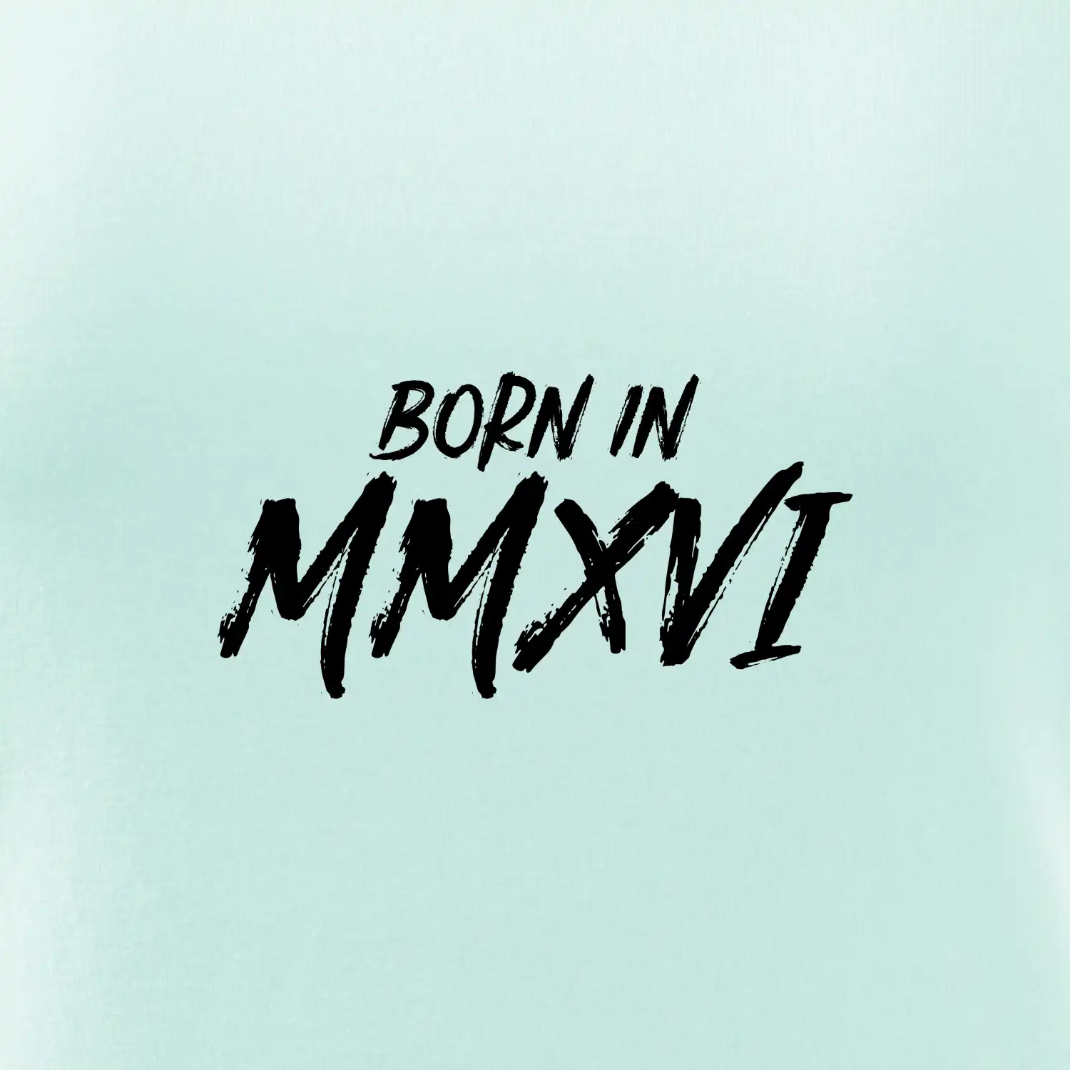 Born in - Římské číslo 2016