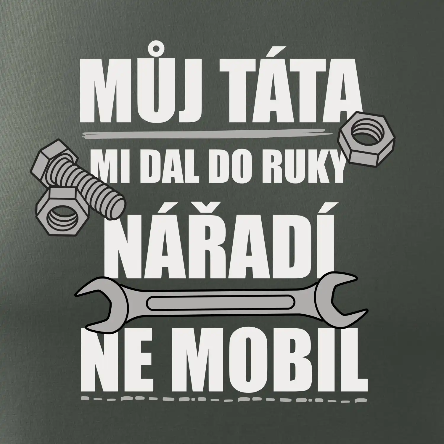 Můj táta mi dal do ruky nářadí