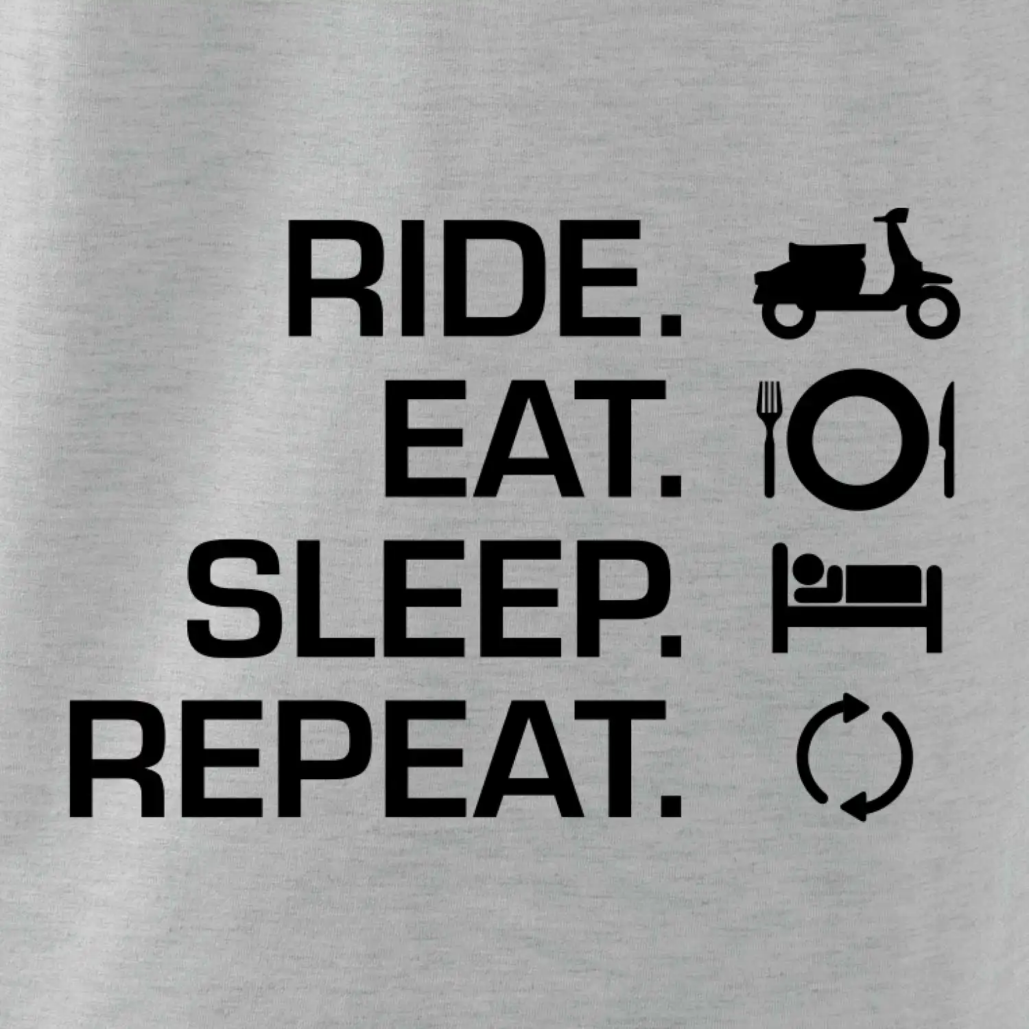 Ride Eat Sleep Repeat moto skútr