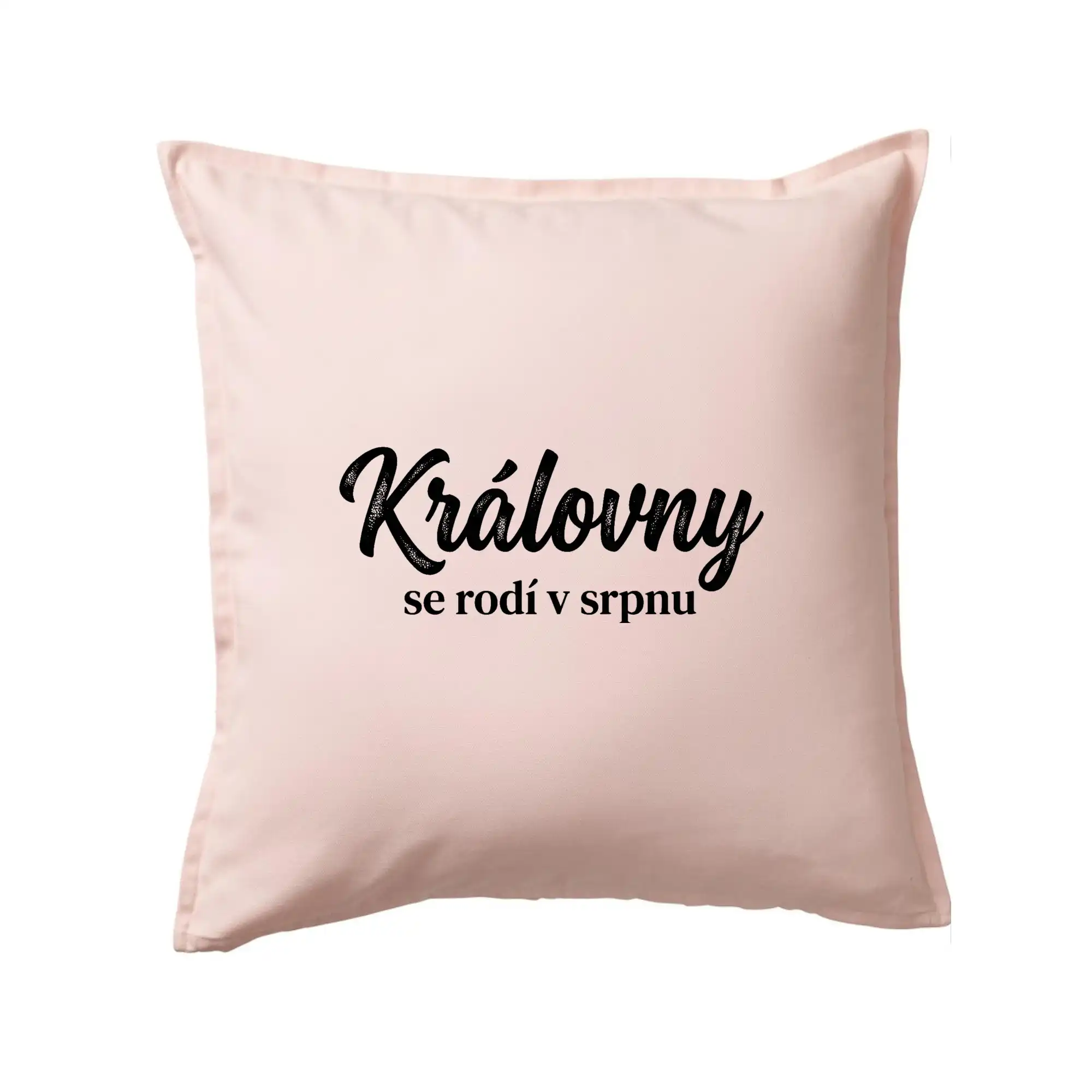 Černobílý nápis  Královny se rodí v srpnu
