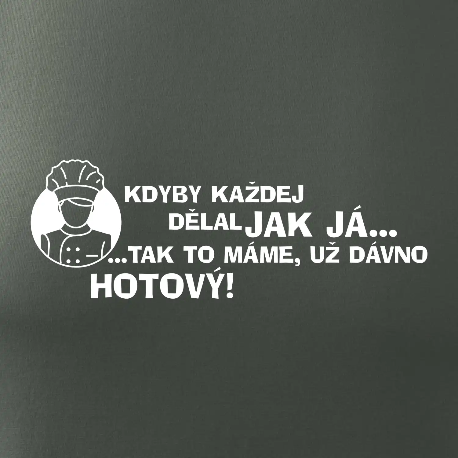 Kuchař - kdyby každej dělal jak já, tak to máme už dávno hotový