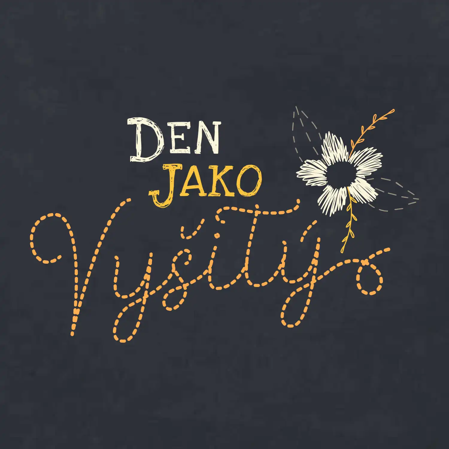 Den jako vyšitý