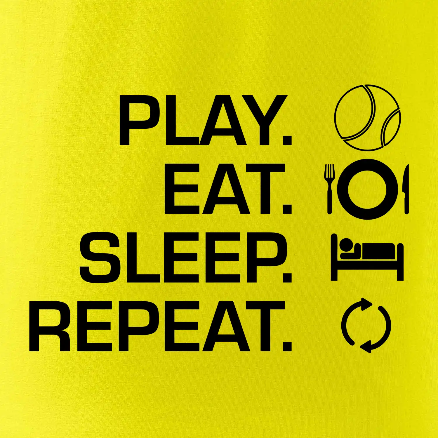 Play Eat Sleep Repeat tenis