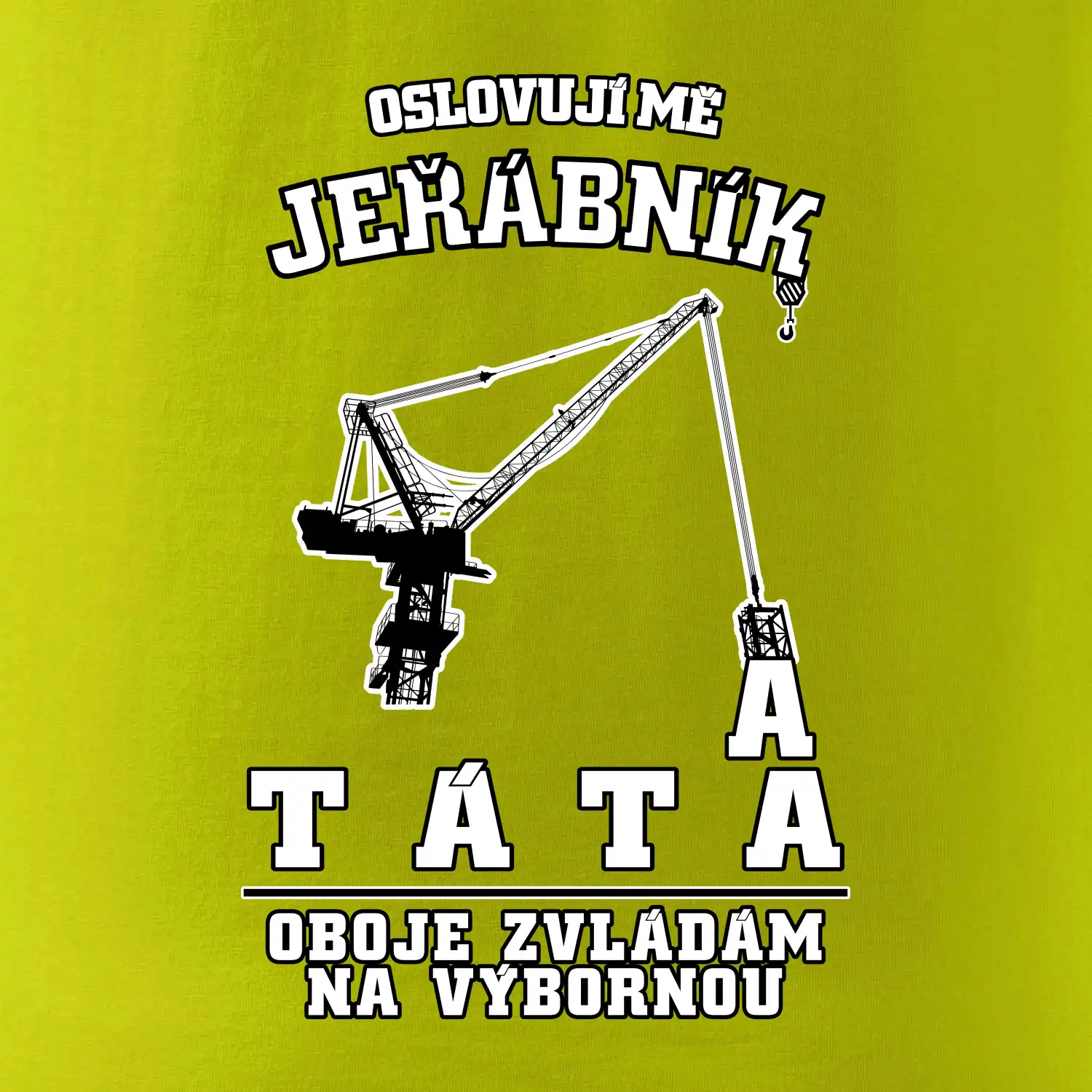 Oslovují mě jeřábník a táta