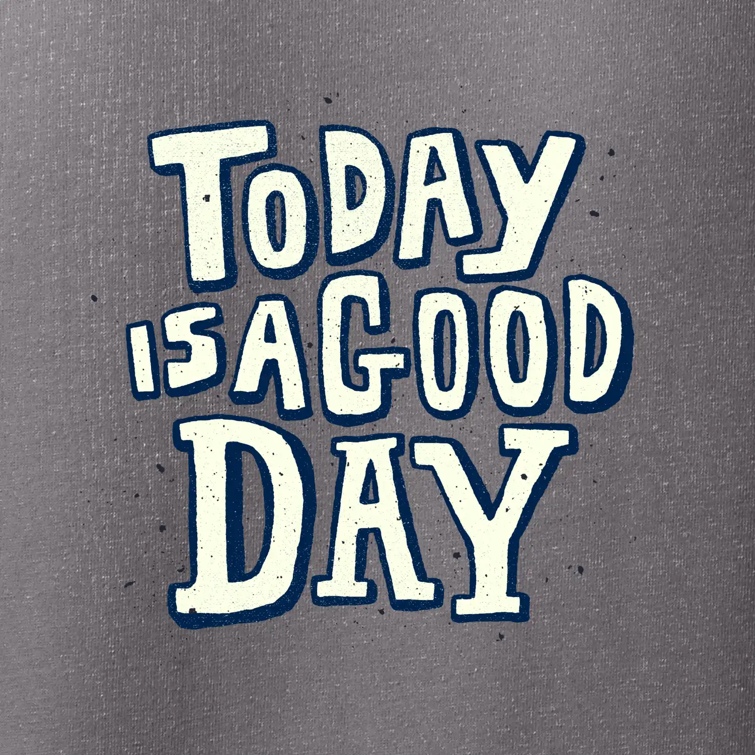 Today is a good day