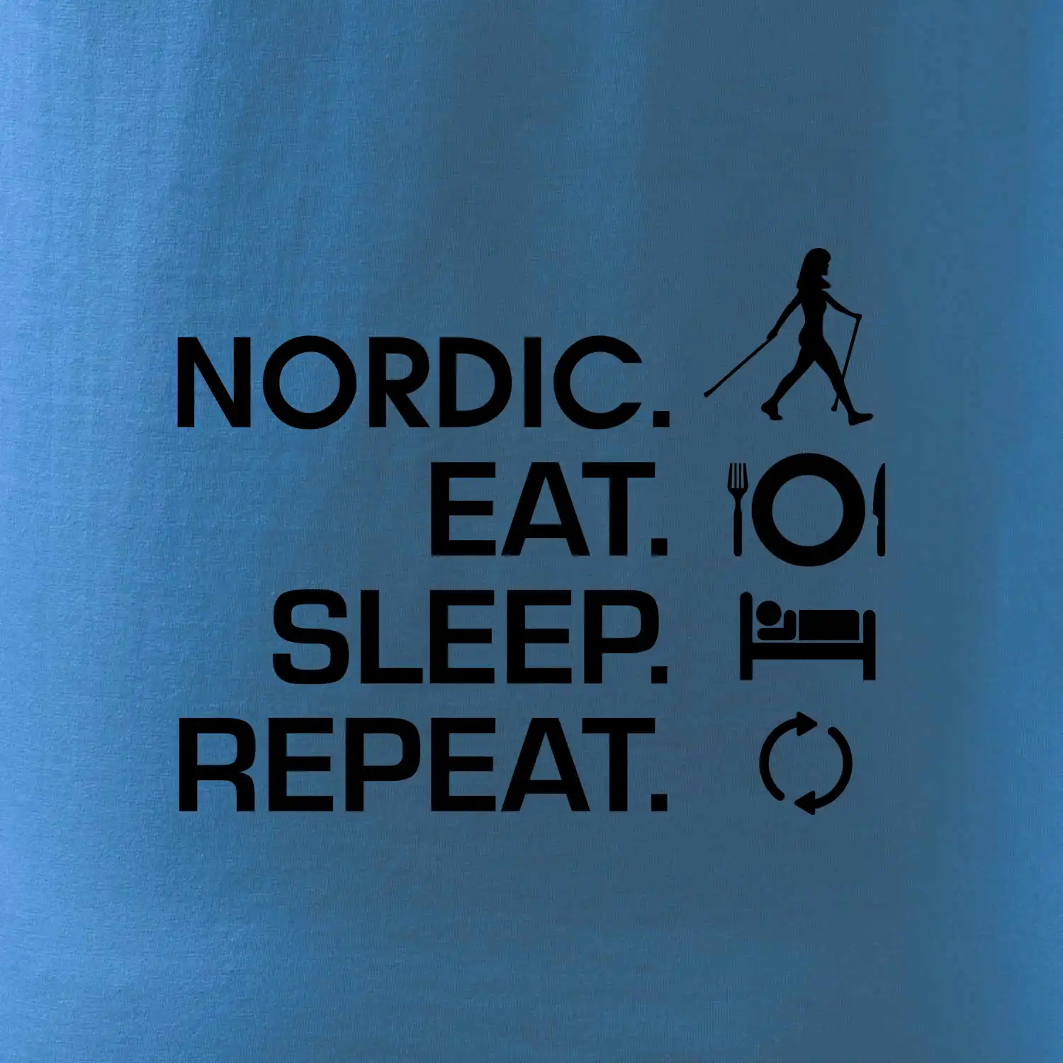 Nordic walking eat sleep