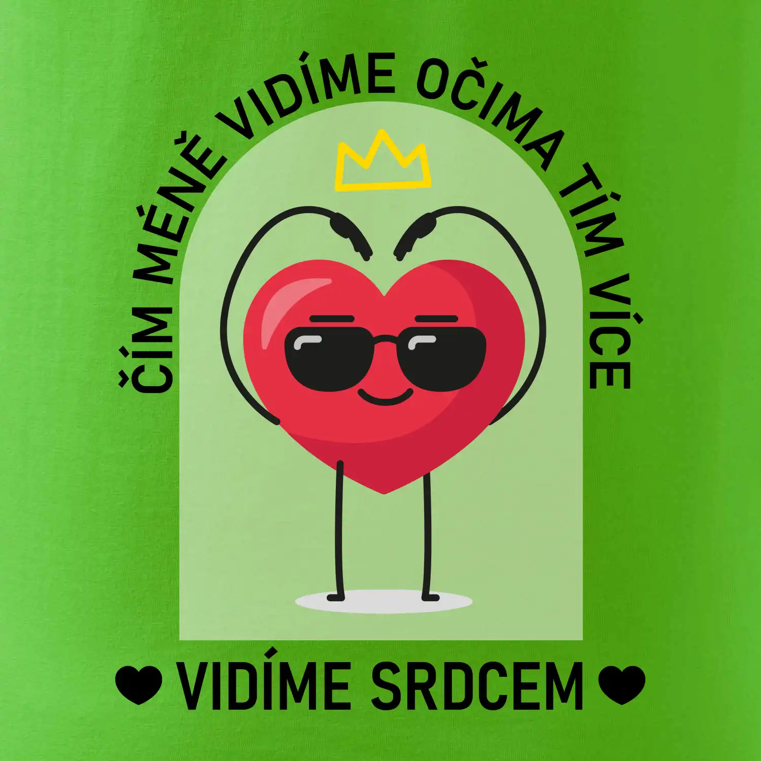 Čím méně vidíme očima tím více vidíme srdcem