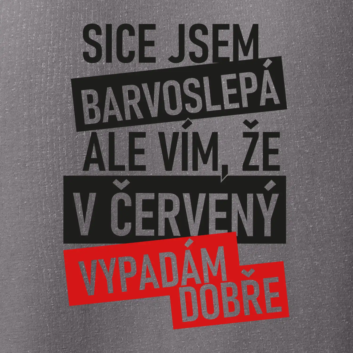 Sice jsem barvoslepá, ale vím, že v červené vypadám dobře