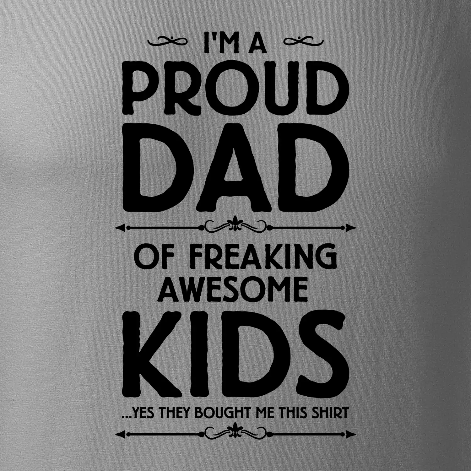 Proud DAD - KIDS