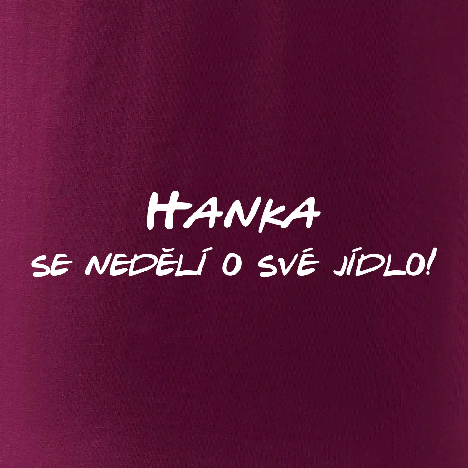 Vaše jméno - se nedělí o své jídlo