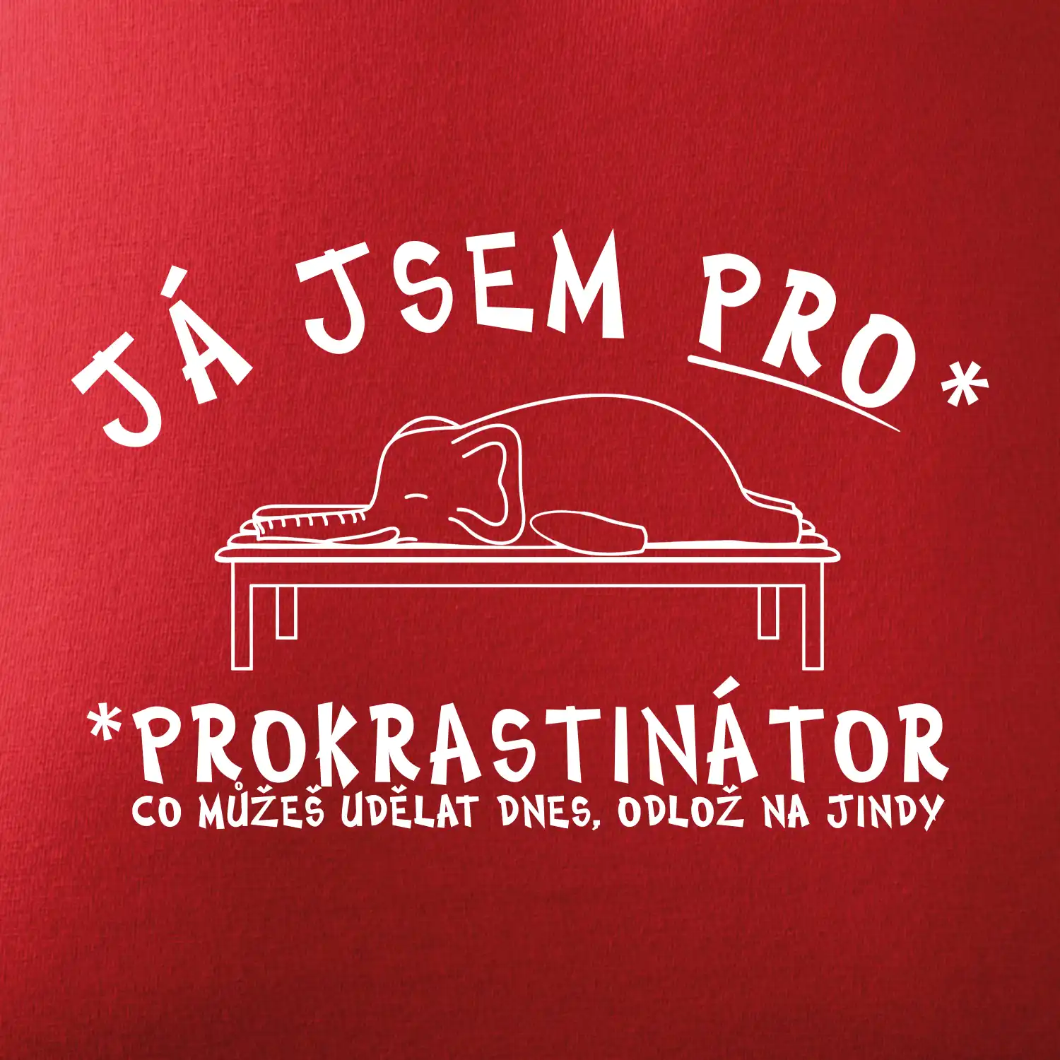 Ja jsem PRO - prokrastinace