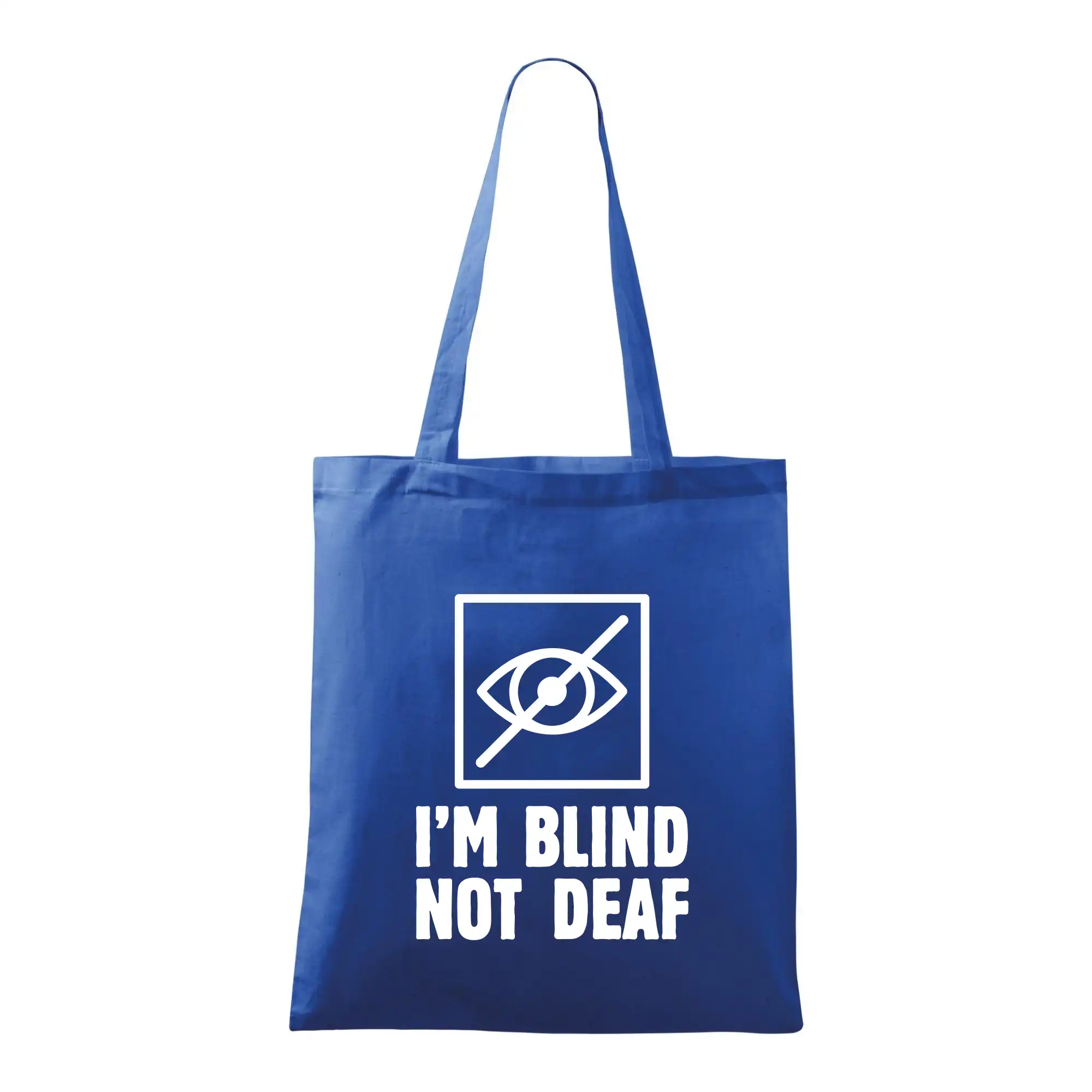 I'm blind not deaf