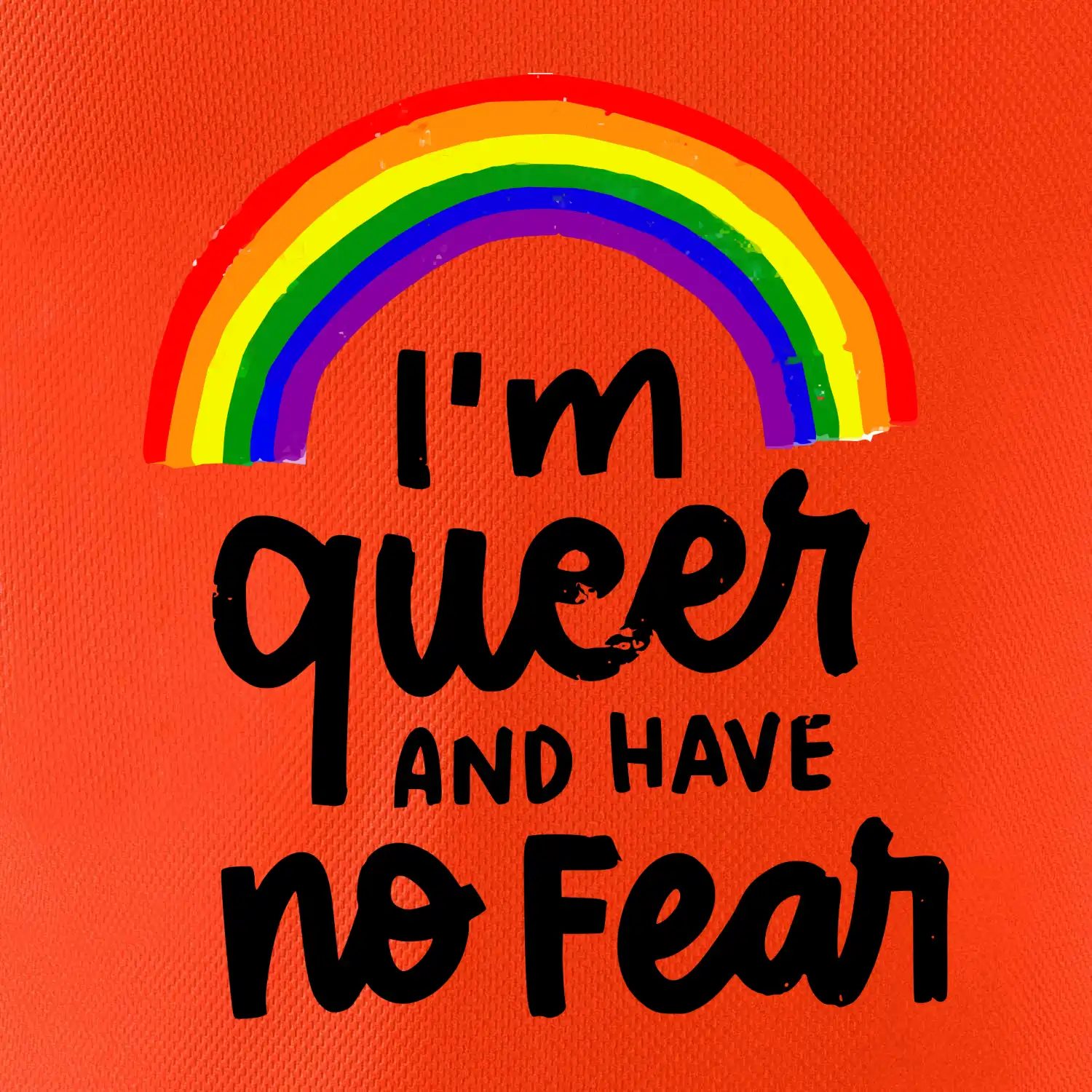 Im queer and have no fear