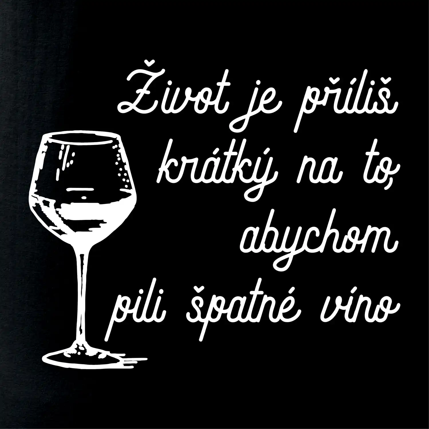 Život je příliš krátký - sklenička