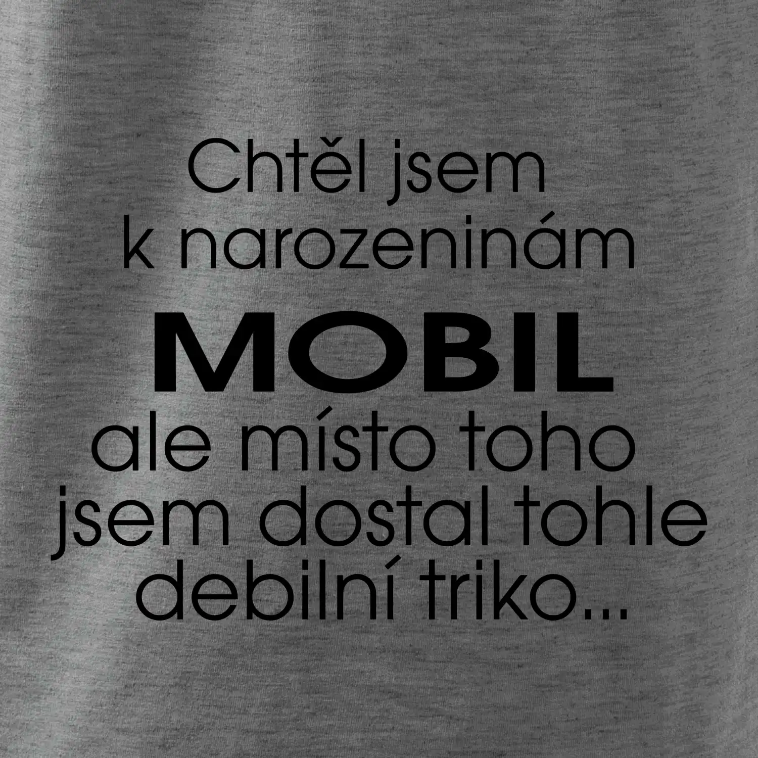 Chtěl jsem dostat k narozeninám mobil